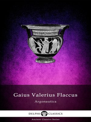 cover image of The Argonautica of Gaius Valerius Flaccus (Illustrated)